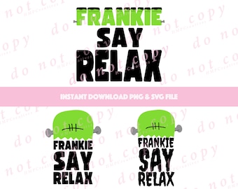 3 pack Frankie Say Relax Halloween SVG PNG Cut File for Cricut