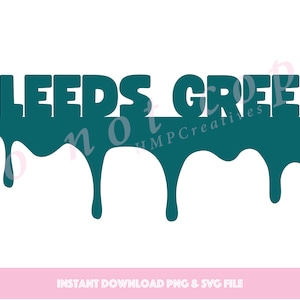 以下が含まれることがあります： 太字の「BLEEDS GREEN」という言葉が滴るフォントで描かれた、ティール色のグラフィック。デザインは白い背景にあり、テキストと滴はティール色です。画像の下部には「INSTANT DOWNLOAD PNG & SVG FILE」というテキストがあります。
