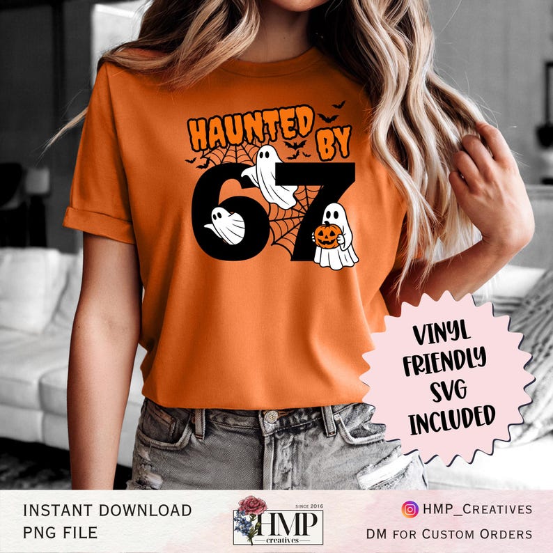 Puede incluir: Camiseta naranja con el texto "HAUNTED BY 67" en negro y naranja, con gr&aacute;ficos de fantasmas y telara&ntilde;as. La camiseta incluye el texto "VINYL FRIENDLY SVG INCLUDED".