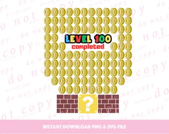 Level 100 Completed Video Game Coins 100th Day of School SVG Cut File & PNG Sublimation for Cricut