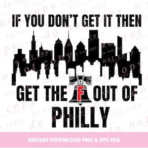 Philadelphia Baseball If You Don&#39;t Get It SVG Cut File & PNG Sublimation for Cricut