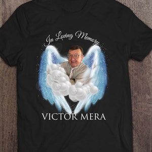 In Loving Memory T-Shirt, R.I.P. Shirt, Rest in Peace Shirt, Custom Photo Shirt, Picture Shirt, Memorial T-Shirt, Personalized T-shirt