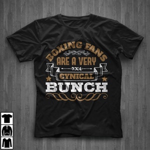 Boxing Fans Are a Very Cynical Bunch Shirt, Boxing Fans Shirt, Classic Adult Shirt, Boxing Fans Tee, Cynical Bunch Shirt