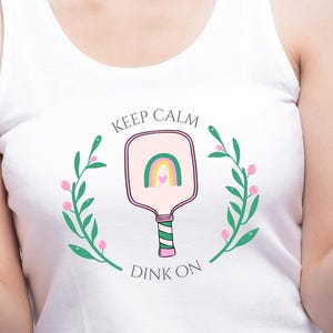 Keep Calm Dink On Tank, Women&#39;s Pickleball Top, Gift idea for Pickleball Lovers