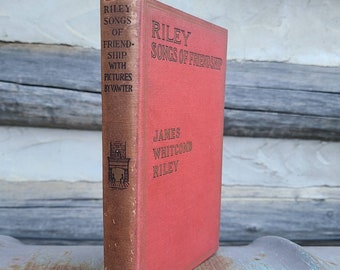 1915 Riley Songs of Friendship/Antique/Poetry Books/Vintage/1910s/Illustrated/Poems/Classic/Literature/James Whitcomb Riley/Friends/Old/Red