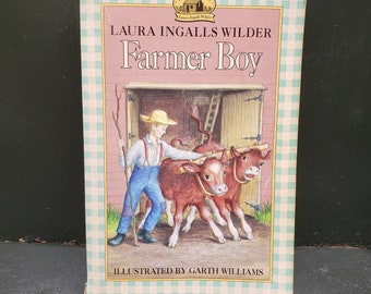 Farmer Boy, by Laura I Wilder. Little House Books. Copyright 1953. Illustrated/Farm/Outdoors/Farming/Wildlife/Animals/Nature