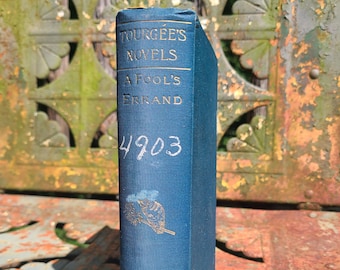 Antique, Tourgee's Novels, A Fool's Errand. By One of the Fools. A Novel. Albion W. Tourgee, The Invisible Empire - blue/navy blue book/old