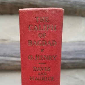 1931 O Henry The Caliph of Bagdad/Davis/Maurice/1930s Vintage Books/Illustrated/Arabian Nights/Biography/Letters/Works/Classic Authors/Red
