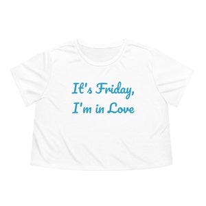 Its&#39; Friday, I&#39;m in Love tee shirt, Women&#39;s Flowy Cropped Tee, crop tee, summer, friday, girls, teens, clothing, half shirt, lyrics, songs
