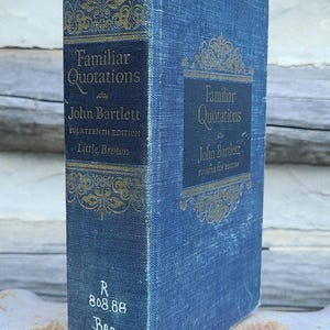 John Bartlett/Familiar Quotations/14th Edition/Reference/Nonfiction/History/Philosophy Books/Literature/Ancient/Modern/Classic Writings/1968
