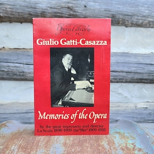 Memories of the Opera/Giulio Gatti Casazza/Opera Library/Memoirs/Impresario/Director/La Scala/the Met/Vintage/Books/History/Metropolitan