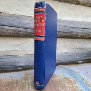 1952/Post Marked Moscow/Kirk/1950s Vintage Books/Soviet Union/Soviet Russia/History/Culture/Memoirs/Communism/Travel/Nonfiction/Cold War/40s