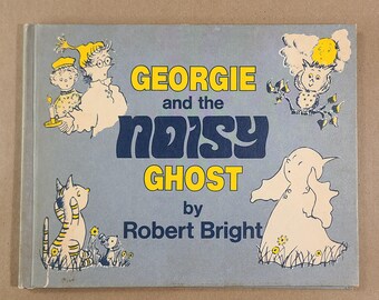 c 1971- George and the Noisy Ghost- Robert Bright- 1970s Vintage Children's Books- Illustrated- Halloween/Year Round