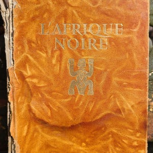 L'Afrique Noire/French Books/African/Africa/Old/Vintage/Ethiope/Madagascar/1952/Hardcover/Illustrated/Ode Paris/Le Monde en Couleurs/Ogrizek