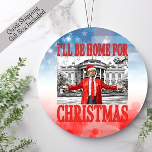 Trump Home for Christmas Ornament