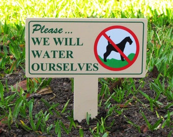 No Dog Poop/Pee Yard Sign - "We Will Water Ourselves" - HOA Compliant