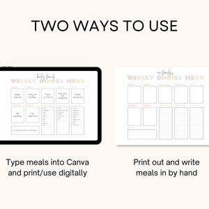May include: A digital weekly dinner menu displayed on a tablet, and a printed version. The text reads "Two Ways to Use" and "Weekly Dinner Menu". The digital version shows meal options. The printed version is blank for handwritten entries.