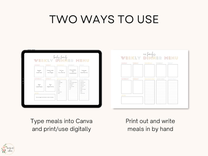 May include: A digital weekly dinner menu displayed on a tablet, and a printed version. The text reads "Two Ways to Use" and "Weekly Dinner Menu". The digital version shows meal options. The printed version is blank for handwritten entries.