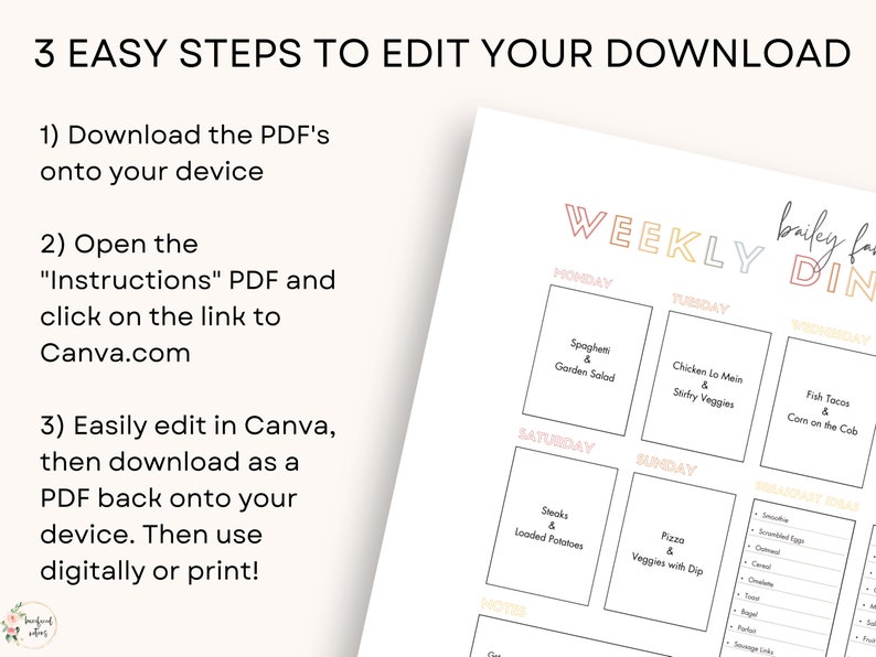 May include: A printable weekly dinner planner with the text "WEEKLY DINNER" in a colorful font. The planner includes sections for each day of the week and a list of breakfast ideas. Instructions for editing the download are also included.