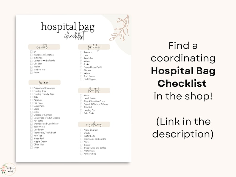 May include: A printable checklist for a hospital bag with sections for essentials, for mom, for baby, labor tools, and miscellaneous items. The checklist includes items such as insurance information, postpartum underwear, sleepers, headphones, and a phone charger.