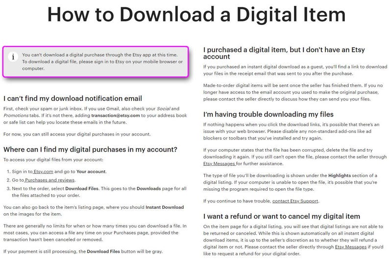 May include: A white and blue screen capture of a help page on Etsy.com, titled "How to Download a Digital Item". The page provides instructions on how to download digital items purchased on Etsy, including troubleshooting tips for common issues like missing download emails or corrupted files. The page also includes information on how to request a refund or cancel a digital item.