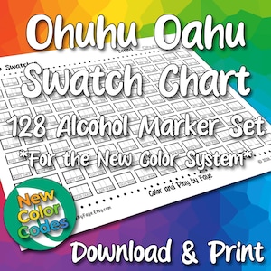 May include: A white swatch chart for 128 alcohol markers, with the text "Ohuhu Oahu Swatch Chart" and "128 Alcohol Marker Set". The chart includes a "New Color Codes" graphic and the words "Download & Print".