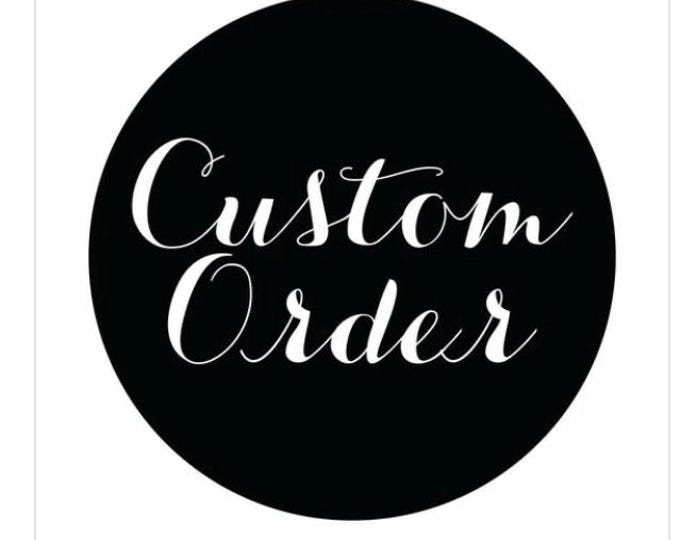 Custom Order for Heather