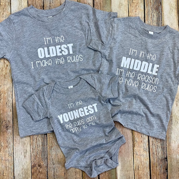 Funny Three Sibling Shirts, Brother or Sister Set of Three Shirts, Youngest Middle Oldest Child