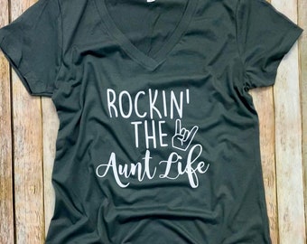 Rockin the Aunt Life, Aunt Shirt, Funny Aunt Shirt, Graphic Tee Shirt, Cool Aunt T Shirt, Gift for Aunt, Aunt Life is the Best Life