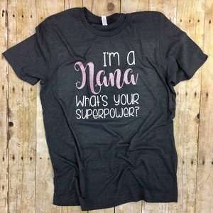 Custom I'm a Nana What's Your Superpower Shirt, Gift for Grandma image 5