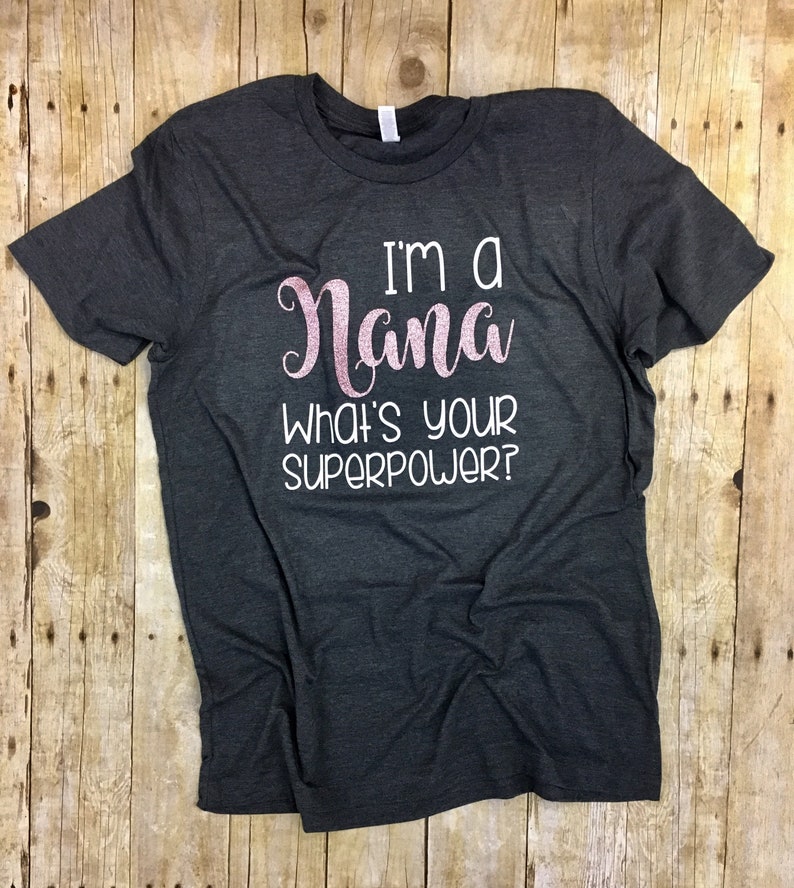 Custom I'm a Nana What's Your Superpower Shirt, Gift for Grandma image 5