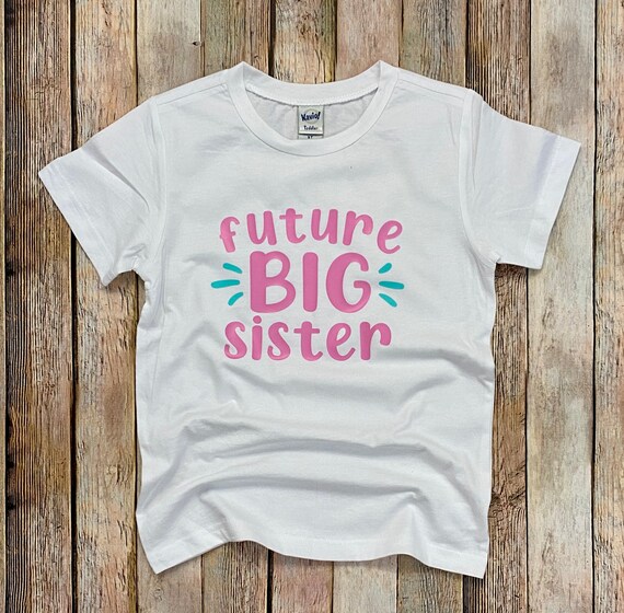 Future big sister clearance shirt