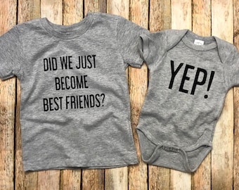 Did We Just Become Best Friends Matching Sibling Shirts, Gift for New Baby and Dad