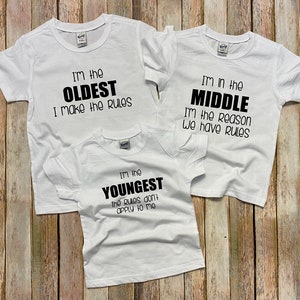 Funny Three Sibling Shirts, Brother or Sister Set of Three Shirts, Youngest Middle Oldest Child image 5