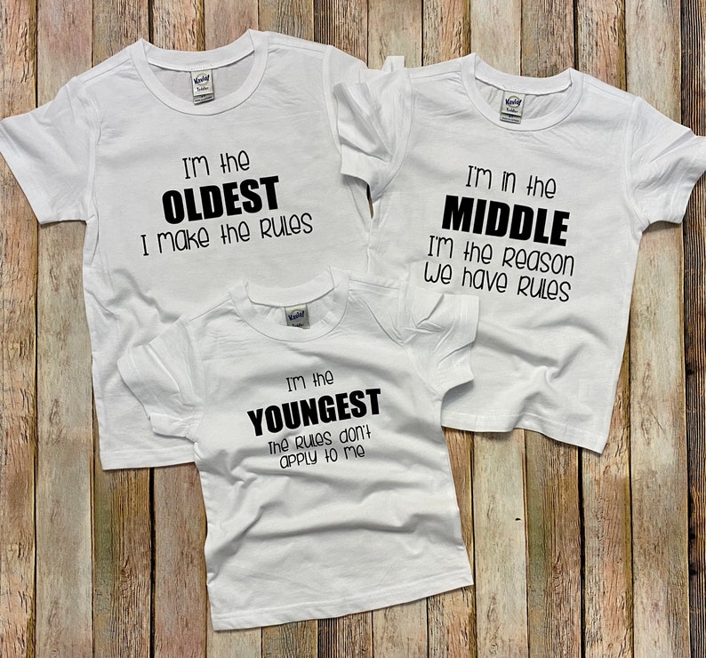 Funny Three Sibling Shirts, Brother or Sister Set of Three Shirts, Youngest Middle Oldest Child image 5