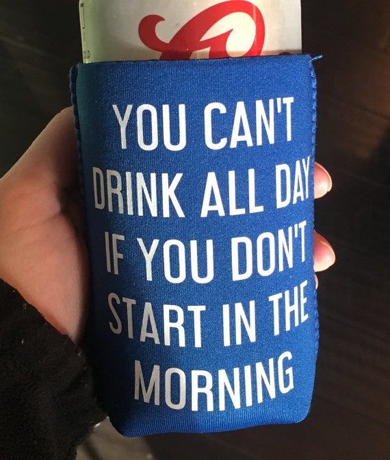Funny Quote Can Cooler Funny Beer Cozies Beer Drinker Gift Etsy