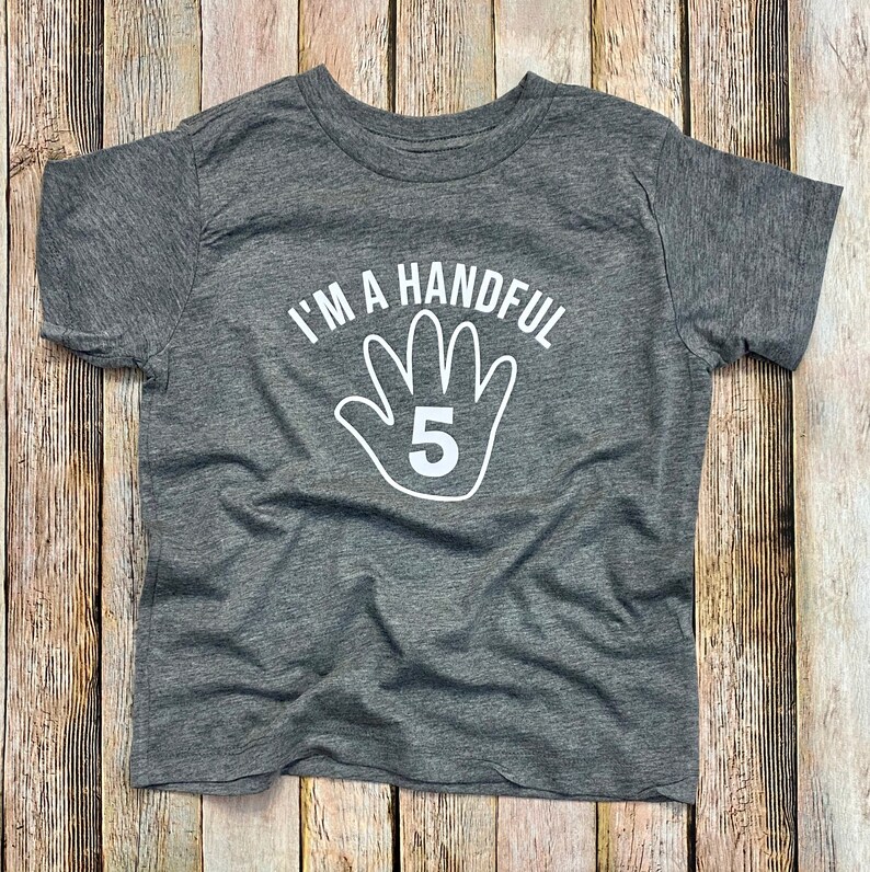 I'm a Handful Shirt I'm a Handful 5 5 Year Old Etsy