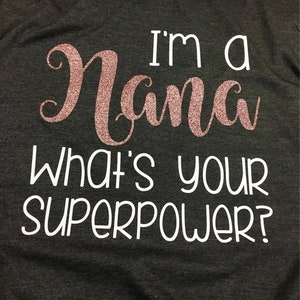 Custom I'm a Nana What's Your Superpower Shirt, Gift for Grandma image 6