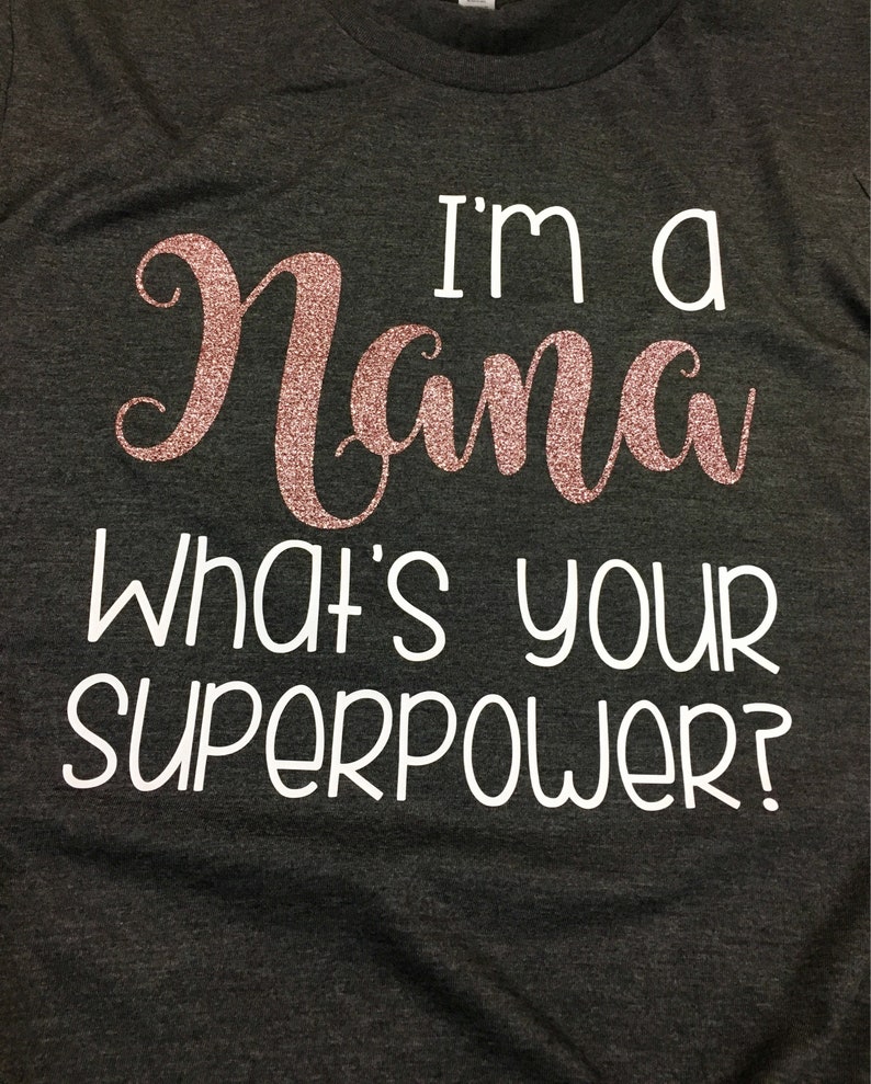 Custom I'm a Nana What's Your Superpower Shirt, Gift for Grandma image 6