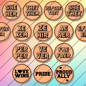 LGBTQ+/Pronoun Pin SVGs - He/Him, She/Her, They/Them, Ze/Hir, Love Wins, Pride, Proud Ally, etc. *4 font variations