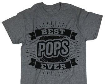 Father's Day Shirt. Gift. Best Pops Ever Shirt. Pops Shirt. Gift For Pop. Gift For Dad. Funny. Pa. Pops.