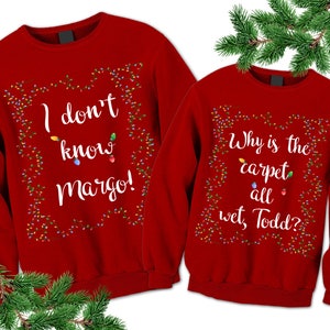 Matching Ugly Sweatshirts.Why is The Carpet All Wet, Todd. I Don't Know Margo. Unisex Ugly Family Sweatshirt. Couples Sweatshirts. Sweaters.