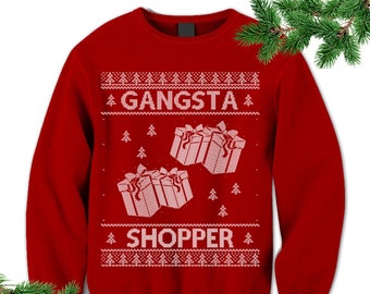 Gangsta Shopper Ugly Christmas Sweatshirt. Funny Christmas Gift. Sweater.  Jumper. Pulower. Winterfell. Ugly Sweater. Party. Contest.
