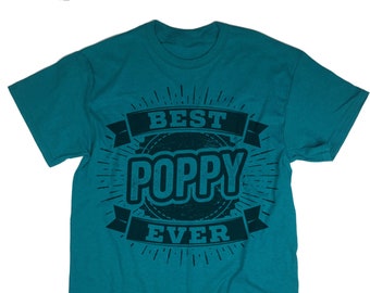 Best Poppy Ever Shirt. Father's Day Shirt. Best Gift. Funny Present. Best Poppy Shirt. Poppy Tee Shirt. Poppy T-shirt.