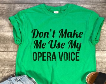 Opera Singer Shirt Opera T-shirt Funny Choir Shirt Opera Shirt Opera Singer Gift Opera Gift Choir Gift #os1873 Opera Voice Shirt