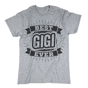 Gigi Tee. Best Gigi Ever Shirt. Gigi T Shirt. Tee. Awesome Gigi. Gift