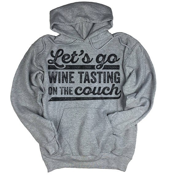 Let's Go Wine Tasting on the Couch Hoodie. Funny Unisex -  Canada