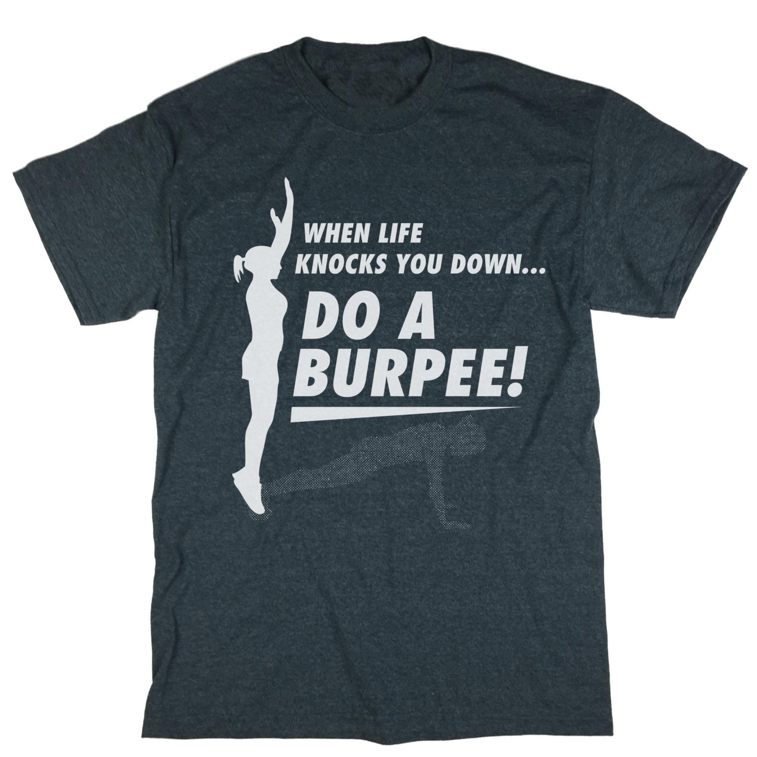 When Life Knocks You Down Do A Burpee Shirt. Tshirt. Etsy