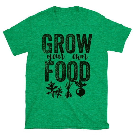 Grow Your Own Food T-shirt. Vegetarian Shirt. Funny Shirt.  UnisexTee.