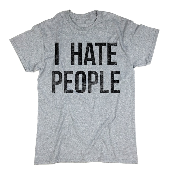 I hate people shirt cheap